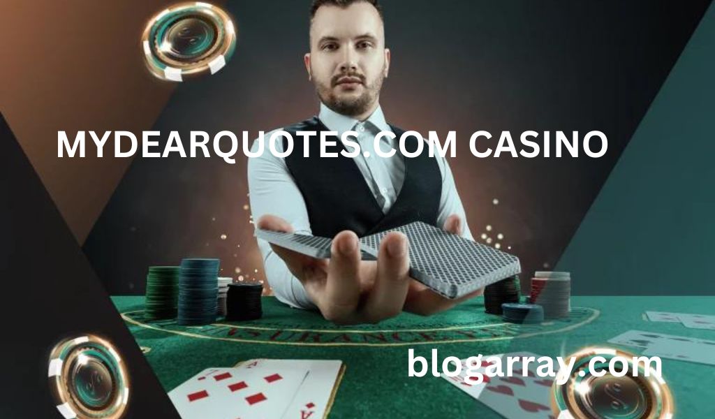 Mydearquotes.com casino