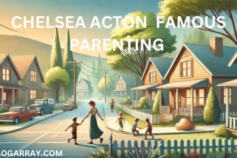 Chelsea Acton Famous Parenting